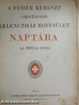 A Fehér Kereszt Országos Lelenczház Egyesület Naptára az 1903-ik évre
