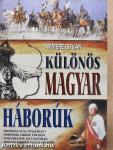 Különös magyar háborúk