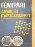 Fémipari anyag- és gyártásismeret 1. 