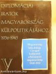 Diplomáciai iratok Magyarország külpolitikájához 1936-1945. V.