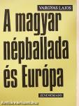 A magyar népballada és Európa I.