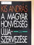 A Magyar Honvédség újjászervezése