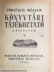 Történeti Múzeum könyvtári tájékoztató 4/5.