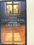 Conversations with the Crucified