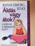 Áldás vagy átok?