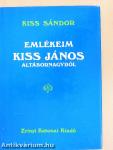 Emlékeim Kiss János altábornagyról