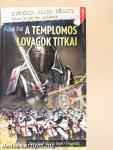 A templomos lovagok titkai