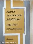 Nehéz esztendők krónikája 1949-1953