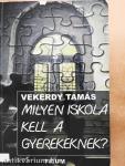 Milyen iskola kell a gyerekeknek? (dedikált példány)