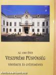 Az 1000 éves Veszprémi Püspökség története és gyűjteményei