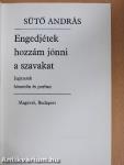 Engedjétek hozzám jönni a szavakat