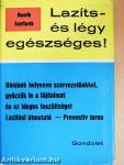 Lazíts és légy egészséges!