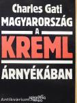 Magyarország a Kreml árnyékában