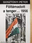 Föltámadott a tenger... 1956