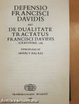 Defensio Francisci Davidis and de Dualitate Tractatus Francisci Davidis