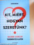 Kit, miért, hogyan szeretünk?