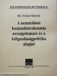 A nemzetközi konjunktúrakutatás országelemzés és a külgazdaságpolitika alapjai