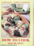 How to Cook Step by Step?