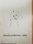 Viszockij és Morrison - nélkül