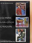 Cézanne, Van Gogh, Gauguin