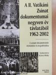 A II. Vatikáni zsinat dokumentumai negyven év távlatából 1962-2002