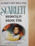 Scarlett - Boldogtalan boldog évek