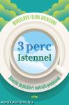 3 perc Istennel