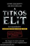 A Titkos Elit - Kik, hogyan és miért sodorták az emberiséget az első világháborúba?