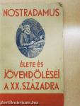 Nostradamus élete és jövendölései a XX. századra