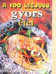 A 100 legjobb gyors étel