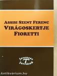 Fioretti - Assisi Szent Ferenc Virágoskertje