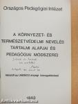 A környezet- és természetvédelmi nevelés tartalmi alapjai és pedagógiai módszerei (dedikált példány)