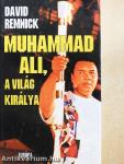 Muhammad Ali, a világ királya
