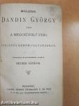 Dandin György vagy a megcsúfolt férj/A boszorkány/Clavigo/Édes otthon/Fantomok/Don Pietro Caruso/Parasztbecsület/A zöld frakk/"Remény"