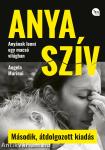 Anya szív (Második, átdolgozott kiadás) Anyának lenni egy macsó világban
