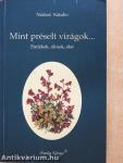 Mint préselt virágok...