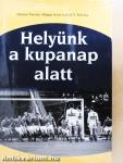 Helyünk a kupanap alatt (dedikált példány)