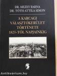 A karcagi választókerület története 1825-től napjainkig (többszörösen dedikált példány)