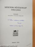 Szolnoki Művésztelep 1902-2002 (dedikált példány)