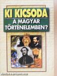 Ki kicsoda a magyar történelemben?