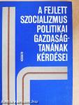 A fejlett szocializmus politikai gazdaságtanának kérdései