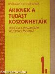 Akiknek a tudást köszönhetjük 1.