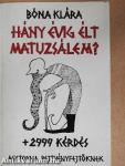 Hány évig élt Matuzsálem? + 2999 kérdés