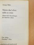 Nimm das Leben nicht zu ernst