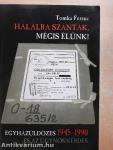 Halálra szántak, mégis élünk!