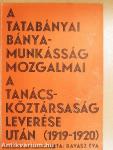 A tatabányai bányamunkásság mozgalmai a Tanácsköztársaság leverése után (1919-1920)