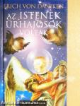 Az istenek űrhajósok voltak!