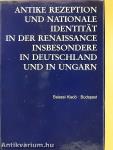 Antike Rezeption und Nationale Identität in der Renaissance Insbesondere in Deutschland und in Ungarn