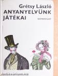 Anyanyelvünk játékai