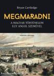 Megmaradni - A magyar történelem egy angol szemével